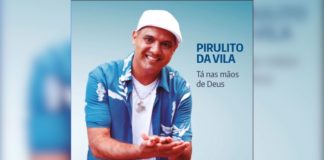 Sambista de Itabirito, Pirulito da Vila lança “Tá nas mãos de Deus”