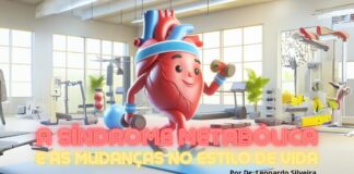 A síndrome metabólica e as mudanças no estilo de vida A Síndrome Metabólica e as mudanças no estilo de vida