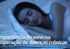 A importância do sono na recuperação de doenças crônicas A importância do sono na recuperação de doenças crônicas