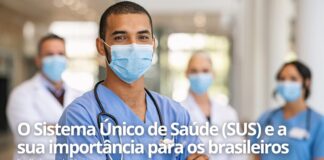 O Sistema Único de Saúde (SUS) e a sua importância para os brasileiros O Sistema Único de Saúde (SUS) e a sua importância para os brasileiros