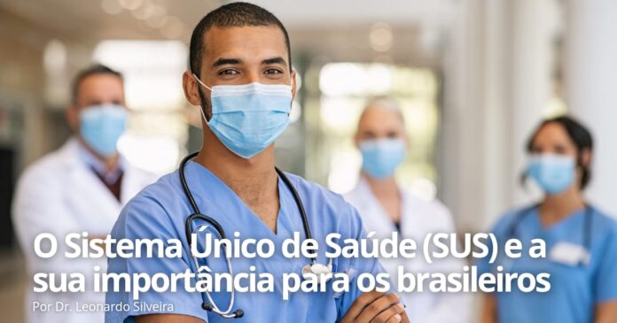 O Sistema Único de Saúde (SUS) e a sua importância para os brasileiros