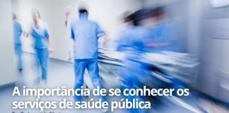A importância de se conhecer os serviços de saúde pública A importância de se conhecer os serviços de saúde pública