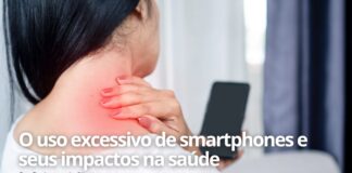 O uso excessivo de smartphones e seus impactos na saúde O uso excessivo de smartphones e seus impactos na saúde