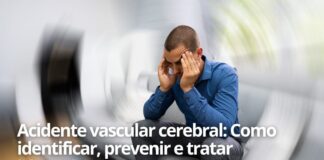 Acidente vascular cerebral: como identificar, prevenir e tratar Acidente vascular cerebral: como identificar, prevenir e tratar
