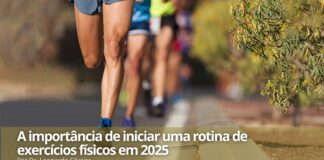 A importância de iniciar uma rotina de exercícios físicos em 2025 A importância de iniciar uma rotina de exercícios físicos em 2025