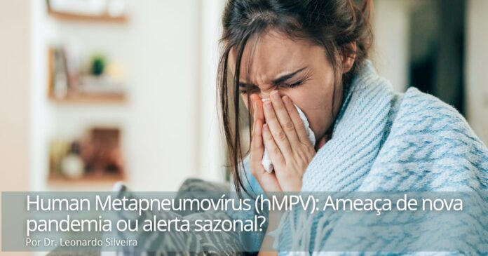 Human Metapneumovírus (hMPV): Ameaça de nova pandemia ou alerta sazonal?